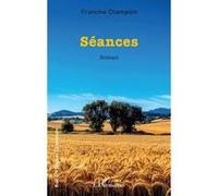Séances - Francine Champion - L'harmattan - broché - Roman