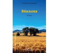Séances - Francine Champion - L'harmattan - broché - Roman