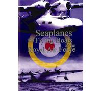 Seaplanes And Flying Boats Of The Royal Air Force