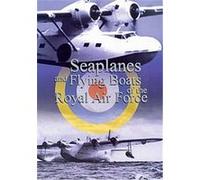 Seaplanes And Flying Boats Of The Royal Air Force