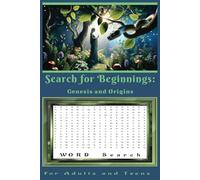 Search for Beginnings: Genesis and Origins: WORD Search for Adults and Teens | 77 Puzzles with Solutions | Softcover | 6"x9" size | 119 pages | Activity Book