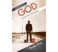 Search For God & The Path To Persuasion Peter May, (Auteur)
