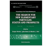 Search For New Elementary Particles, The: Status And Prospect - Proceedings Of The Trieste Workshop