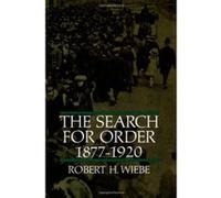 Search for Order 1877-1920 Robert H. Wiebe (Auteur)