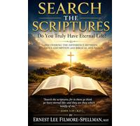 SEARCH THE SCRIPTURES Do You Truly Have Eternal Life?: Discovering the Difference Between Religious Assumption and Biblical Assurance