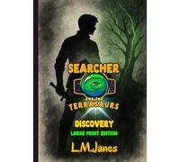 Searcher And The Terrasaurs: Book 1 - Discovery - Large Print Edition