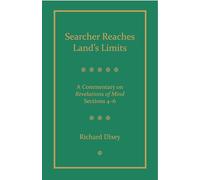 Searcher Reaches Land's Limits: A Reading Commentary on Tarthang Tulku's Revelations of Mind Chapters 36-68 (2)