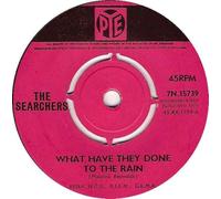 SEARCHERS - what have they done to the rain / this feeling inside 45 rpm single