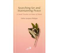Searching for and Maintaining Peace: A Small Treatise on Peace of Heart