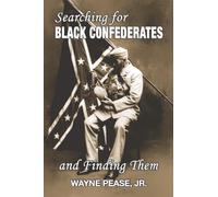 Searching for Black Confederates and Finding Them