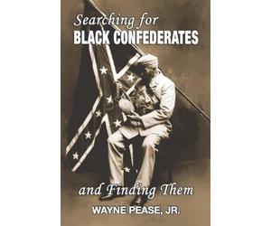 Searching for Black Confederates and Finding Them