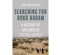 Inconnu – Searching for Boko Haram – A History of Violence in Central Africa – Version originale