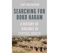 Searching for Boko Haram: A History of Violence in Central Africa - [Version Originale] Inconnu (Auteur)