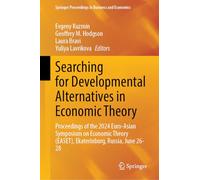 Searching for Developmental Alternatives in Economic Theory: Proceedings of the 2024 Euro-Asian Symposium on Economic Theory (Easet), Ekaterinburg, Russia, June 26-28