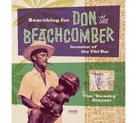 Searching for Don the Beachcomber: Inventor of the Tiki Bar