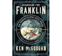 Searching for Franklin by Ken McGoogan Ken McGoogan (Auteur)