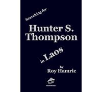 Searching for Hunter S. Thompson in Laos