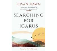Searching For Icarus: Poems For The Soul's Journey Paperback Book By Susan Dawn
