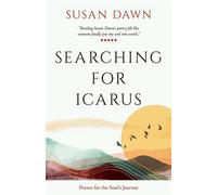 Searching for Icarus: Poems for the Soul's Journey - Susan Dawn - Susan Dawn Spiritual Connections - ebook (ePub) - Livre