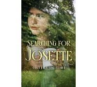 Searching for Josette: Sisters in Time