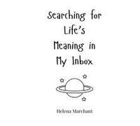 Searching For Life's Meaning In My Inbox