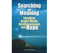 [Searching for Meaning: Idealism, Bright Minds, Disillusionment, and Hope (Third in a Series of See Jane Win(tm) Books)] [By: Webb, James T] [September, 2013]
