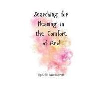 Searching For Meaning In The Comfort Of Bed