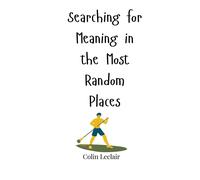 Searching For Meaning In The Most Random Places