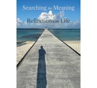 Searching for Meaning through Reflections on Life