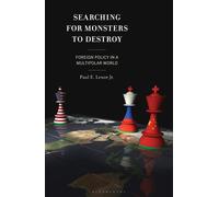 Searching for Monsters to Destroy Foreign Policy in a Multipolar World - Paul E. Lenze Jr. - Bloomsbury Academic - ebook (ePub) - Livre
