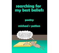 Searching for My Best Beliefs