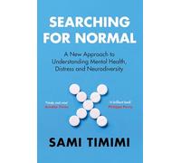 Searching for Normal: A New Approach to Understanding Mental Health, Distress and Neurodiversity