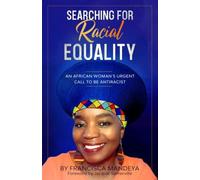 Searching For Racial Equality: An African Woman's Urgent Call To Be Antiracist