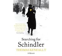 Searching For Schindler: The true story behind the Booker Prize winning novel 'Schindler's Ark'