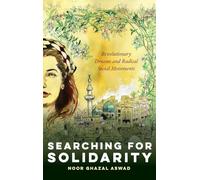 Searching for Solidarity: Revolutionary Dreams and Radical Social Movements