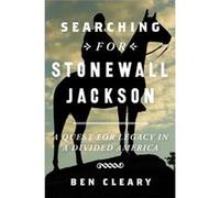 Searching for Stonewall Jackson by Ben Cleary Ben Cleary (Auteur)