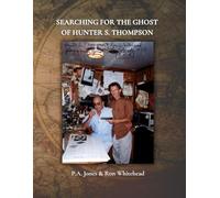 Searching for The Ghost of Hunter S. Thompson