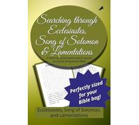 Searching Through Ecclesiastes, Song of Solomon, and Lamentations