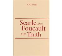 Searle And Foucault On Truth C. G. Prado (Auteur)