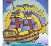 Seas of Color A Pirate-Themed Coloring Book: Adventures, treasure maps, and ocean scenes to bring to life with color
