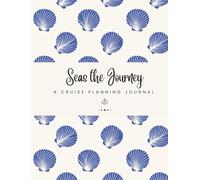 Seas the Journey: Cruise Trip Planner: A Travel Companion for 12 Cruises