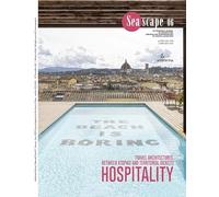Seascape. Ediz. italiana e inglese. Hospitality. Travel architectures, between atopias and territorial identity-Ospitalità. Architetture del viaggio, tra atopie e identità dei territori (Vol. 6)