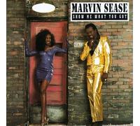 Sease, Marvin - Show Me What You Got