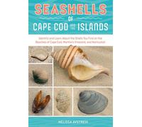 Seashells of Cape Cod and the Islands Identify and Learn About the Shells You Find on the Beaches of Cape Cod, Martha's Vineyard, and Nantucket - Melissa Avstreih - Schiffer - ebook (ePub) - Livre
