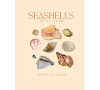 Seashells of St. John Activity Book: A Young Beachcomber's Field Guide to the Seashells of the Virgin Islands