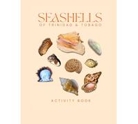 Seashells of Trinidad & Tobago Activity Book: A Young Beachcomber's Field Guide to Identifying Seashells of the Twin Islands of the Caribbean