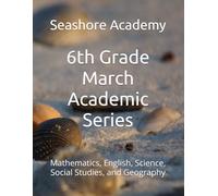Seashore Academy March Academic Series for 6th Grade