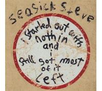 Seasick Steve – I Started Out With Nothin' And I Still Got Most Of It Left – Rhino