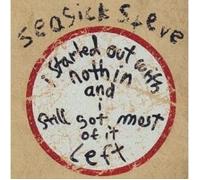 SEASICK STEVE "I STARTED OUT WITH NOTHIN AND..." CD NEW