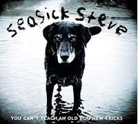 Seasick Steve - You Can't Teach an Old Dog New Tricks